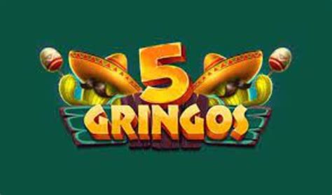 5 gringos casino